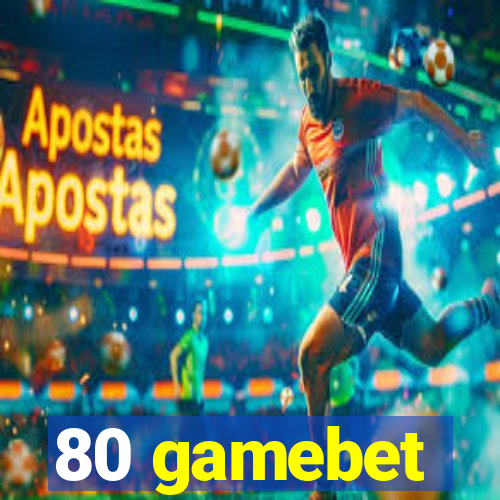 80 gamebet